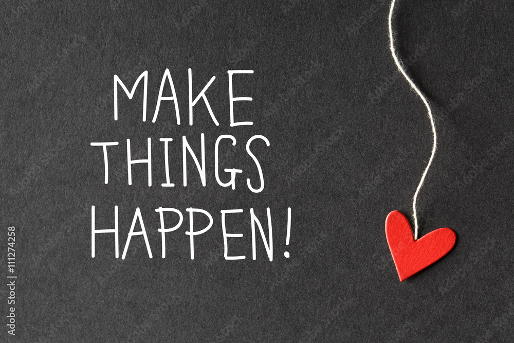 Make Things Happen message with paper hearts