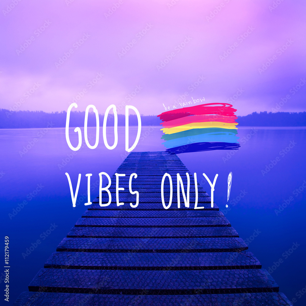 Good Vibes Only Inspirational Life励志概念