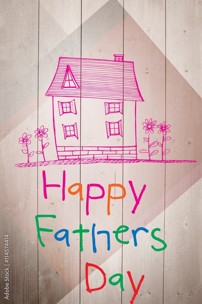 Composite image of word happy fathers day and drawn pink house