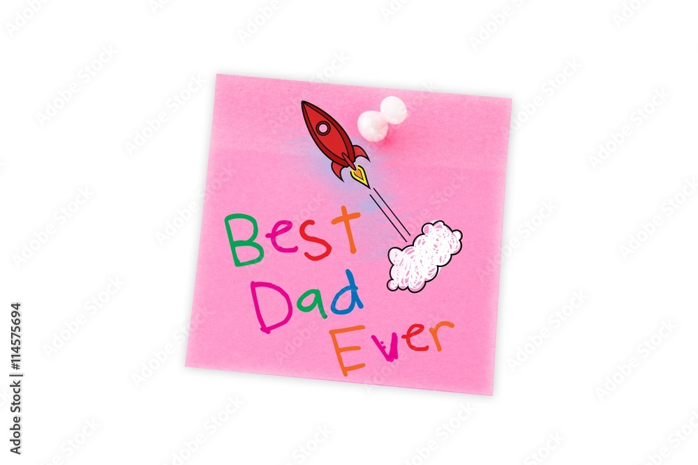 Composite image of word best dad ever on white background