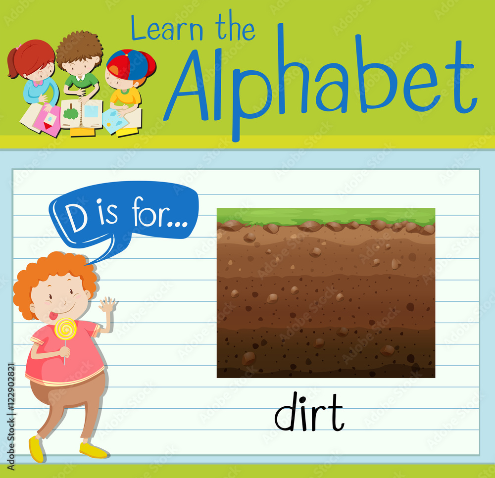 Letter D is for dirt