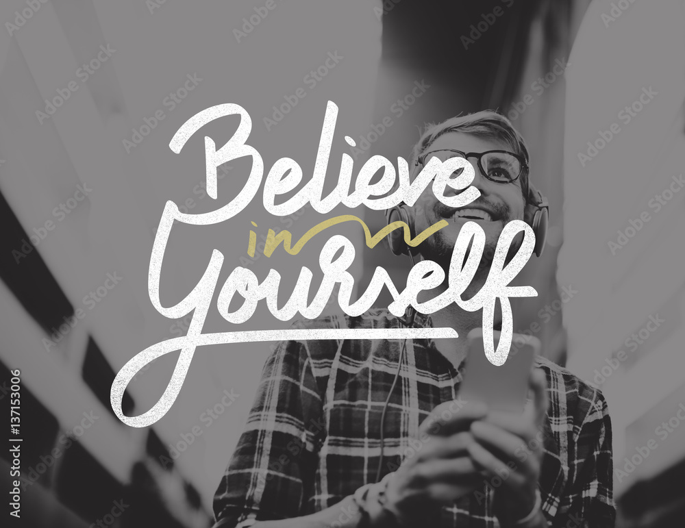 Believe In Yourself Confident Encourage Motivation Concept