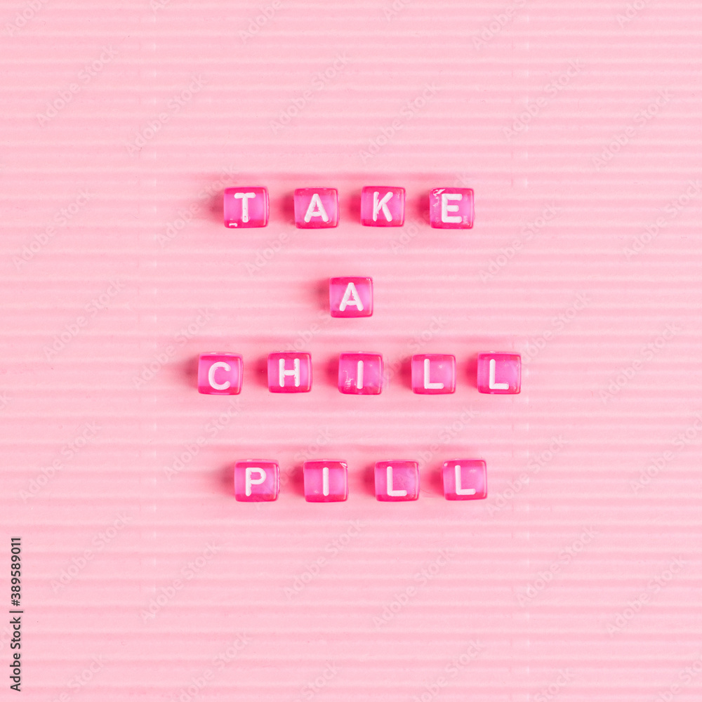 TAKE A CHILL PILL beads text typography