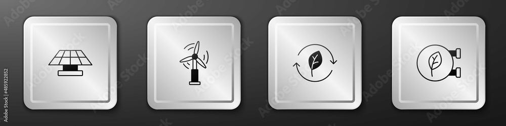 Set Solar energy panel, Wind turbine, Recycle symbol with leaf and Eco shop icon. Silver square butt