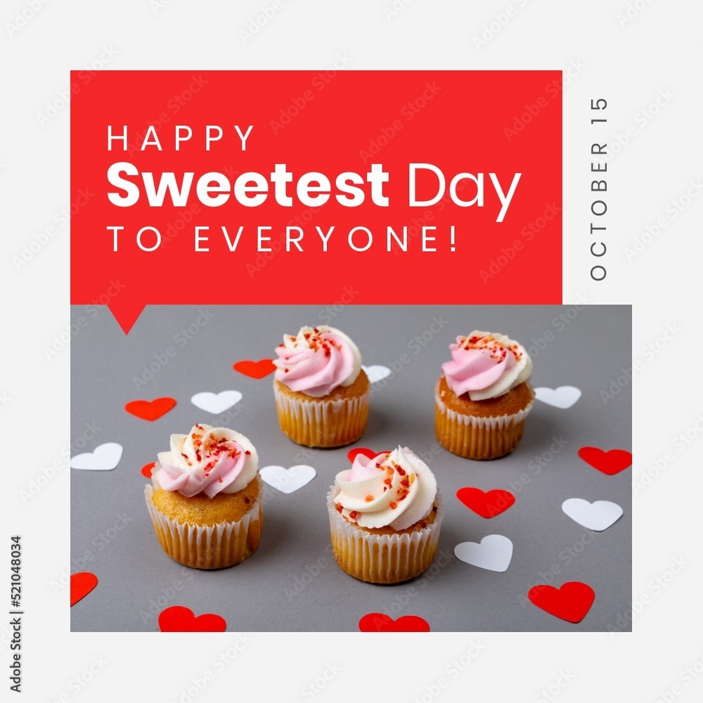 Digital composite image of cupcakes and heart shapes with happy sweetest day to everyone text